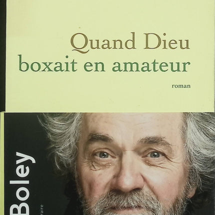 Quand Dieu boxait en amateur – Guy Boley – Roman français émouvant sur la filiation et la boxe - Livre