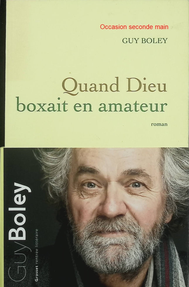 Quand Dieu boxait en amateur – Guy Boley – Roman français émouvant sur la filiation et la boxe - Livre