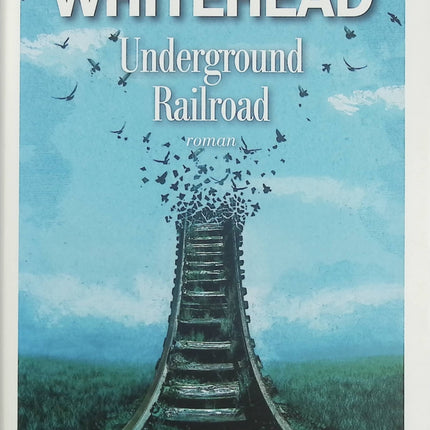 Underground Railroad – Colson Whitehead – Roman historique sur l’esclavage Prix Pulitzer - Livre