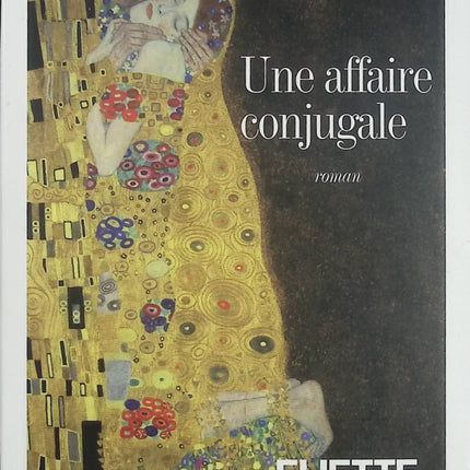 Une affaire conjugale – Éliette Abécassis – Roman contemporain sur le divorce et la guerre des couples - Livre