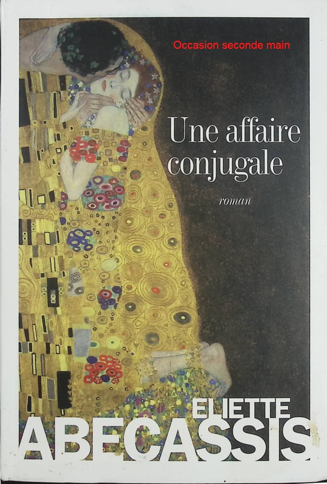 Une affaire conjugale – Éliette Abécassis – Roman contemporain sur le divorce et la guerre des couples - Livre