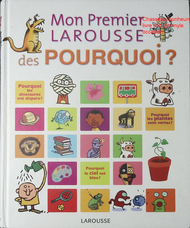 Mon premier Larousse des Pourquoi ? – livre éducatif enfants, découverte du monde, sciences et curiosité - Livre