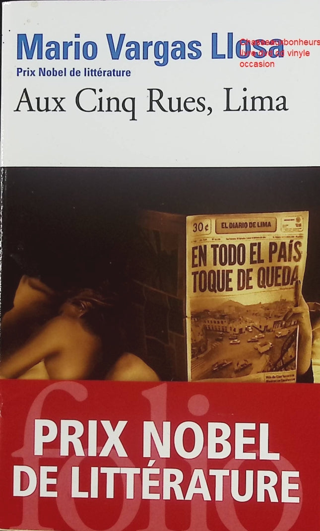 Aux Cinq Rues, Lima – Mario Vargas Llosa – Roman contemporain politique et scandale médiatique au Pérou - Livre