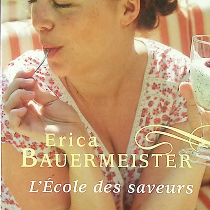 L’École des saveurs – Erica Bauermeister – Roman contemporain gourmand sur la cuisine, les émotions et les liens humains - Livre