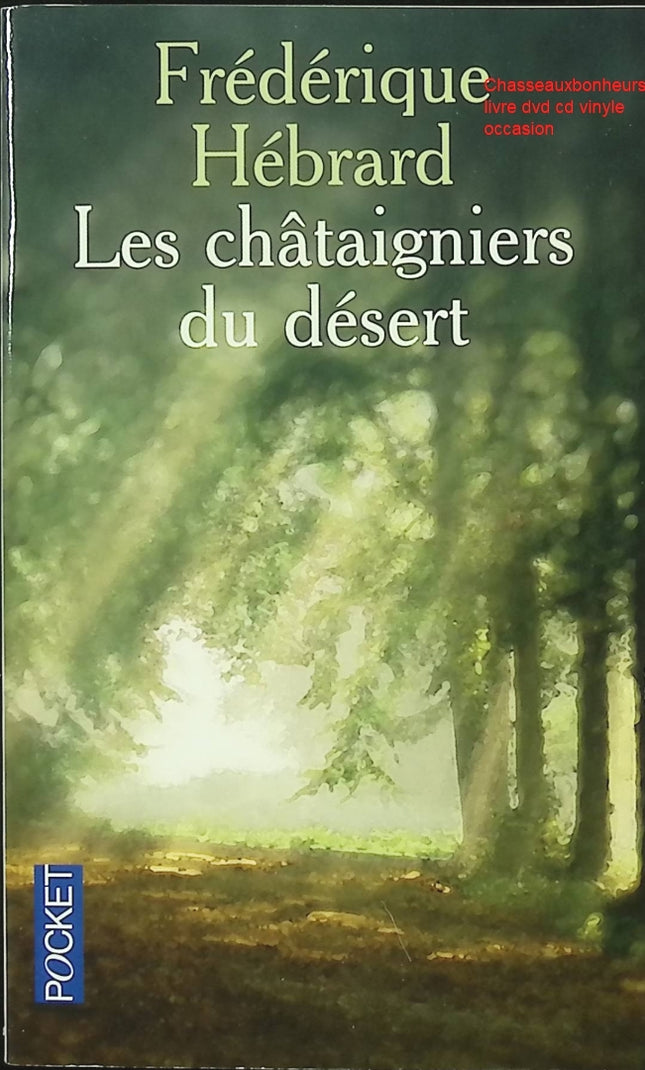 Les châtaigniers du désert – Frédérique Hébrard roman du terroir saga familiale Provence destin secrets de famille - Livre