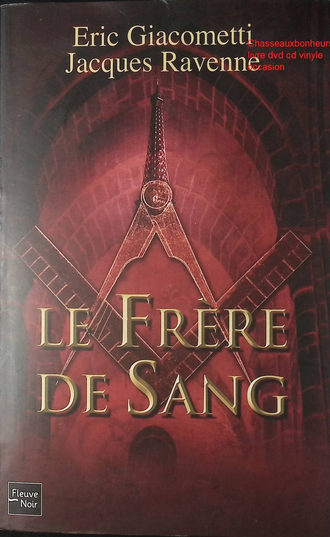 Le Frère de sang – Giacometti & Ravenne – roman thriller ésotérique enquête franc-maçonnerie suspense historique d’occasion - Livre