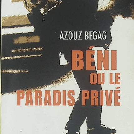 Béni ou le paradis privé – Azouz Begag – Roman autobiographique et social sur l’enfance et l’immigration - Livre