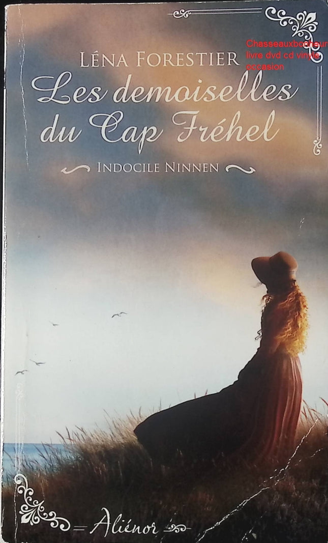 Les Demoiselles du Cap Fréhel Tome 2 Indocile Ninnen – Léna Forestier – roman terroir Bretagne saga familiale d'occasion - Livre