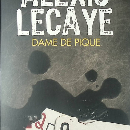 Dame de cœur Dame de pique – Alexis Lecaye – polar français enquête suspense police occasion - Livre