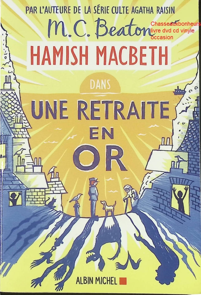 Hamish Macbeth Tome 18 Une Retraite En Or M. C. Beaton livre occasion – roman policier écossais enquête humour suspense village pittoresque - Livre