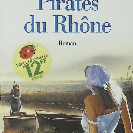 Les Pirates du Rhône – Bernard Clavel – Roman d’aventure et récit fluvial sur la vie au bord du Rhône - Livre
