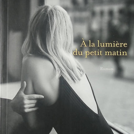 À la lumière du petit matin – Agnès Martin-Lugand – roman contemporain émotion reconstruction amour deuil renaissance d’occasion - Livre