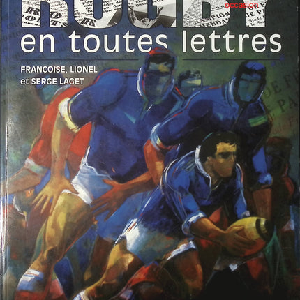 Le Rugby en Toutes Lettres – Françoise Laget Lionel Laget Serge Laget – livre rugby histoire culture sport d'occasion - Livre