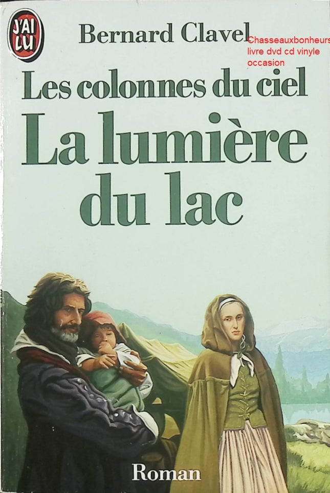 La Lumière du lac – Bernard Clavel – Roman contemporain nature et introspectif sur la solitude et la reconstruction - Livre