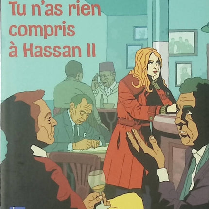 Tu n’as rien compris à Hassan II – Fouad Laroui – Roman satirique et politique sur le Maroc et le pouvoir - Livre