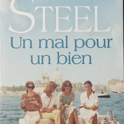 Un Mal pour un Bien – Danielle Steel – roman sentimental amour résilience émotions d'occasion - Livre
