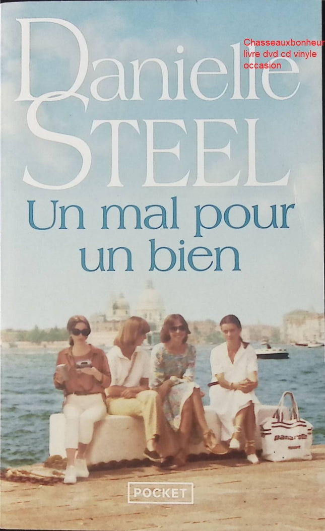 Un Mal pour un Bien – Danielle Steel – roman sentimental amour résilience émotions d'occasion - Livre