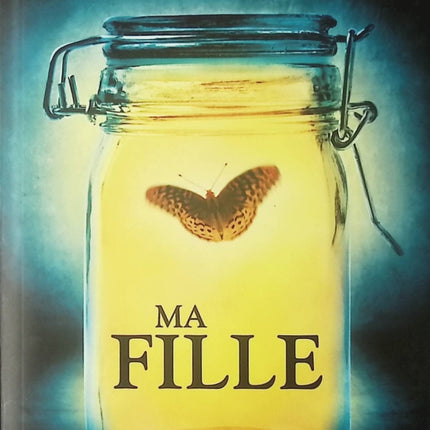 Ma fille – Jane Shemilt – roman thriller psychologique disparition famille secrets suspense d’occasion - Livre