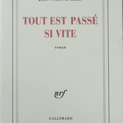 Roman Tout est passé si vite Jean-Noël Pancrazi Grand Prix Académie Française mémoire enfance récit intime livre occasion - Livre