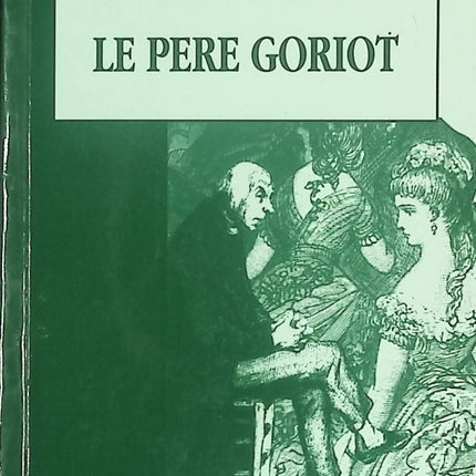Classique littérature française Le Père Goriot Honoré de Balzac roman XIXe siècle société Paris livre occasion - Livre