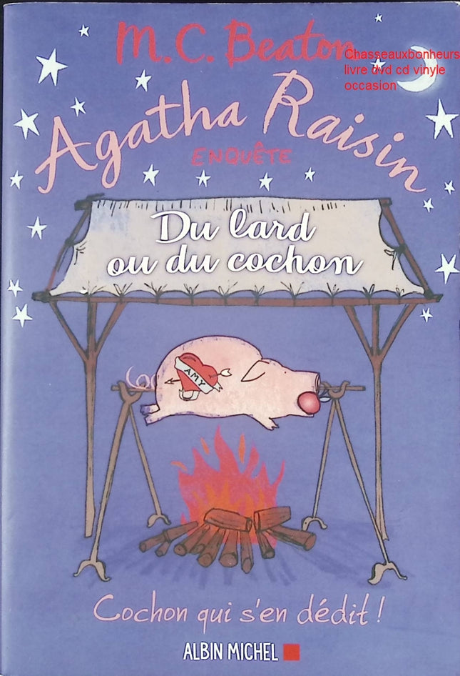 Agatha Raisin Enquête Tome 22 Du Lard Ou Du Cochon M. C. Beaton livre occasion – roman policier britannique humour enquête village anglais - Livre