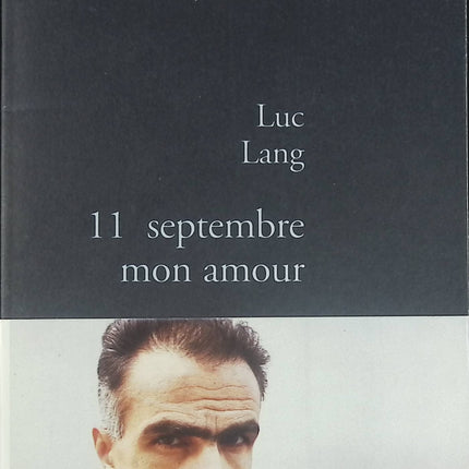 Roman contemporain 11 Septembre Mon Amour Luc Lang mémoire New York drame humain attentats livre occasion - Livre