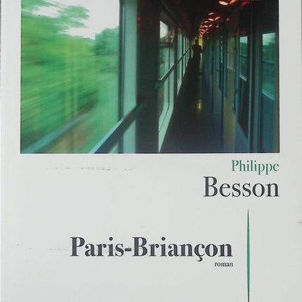 Paris-Briançon – Philippe Besson – roman contemporain huis clos train émotions secrets occasion - Livre