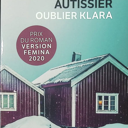 Oublier Klara – Isabelle Autissier – Roman contemporain sur la rupture, la mémoire et la survie en milieu extrême - Livre