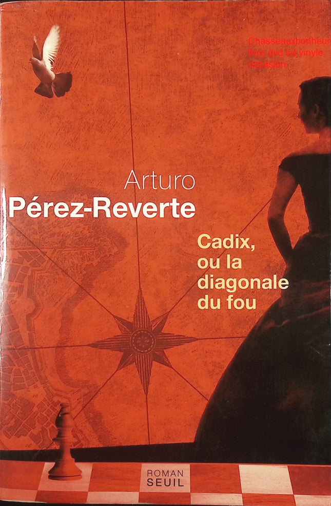 Cadix, ou la diagonale du fou – Arturo Pérez-Reverte – roman espionnage échecs guerre froide occasion - Livre