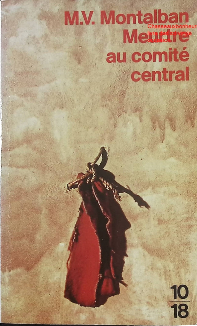 Meurtre au Comité central – Manuel Vázquez Montalbán – Roman policier politique et enquête de Pepe Carvalho - Livre