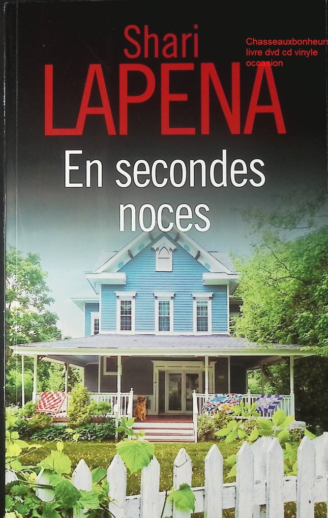 En secondes noces – Shari Lapena – roman thriller psychologique mariage secrets de couple suspense d’occasion - Livre
