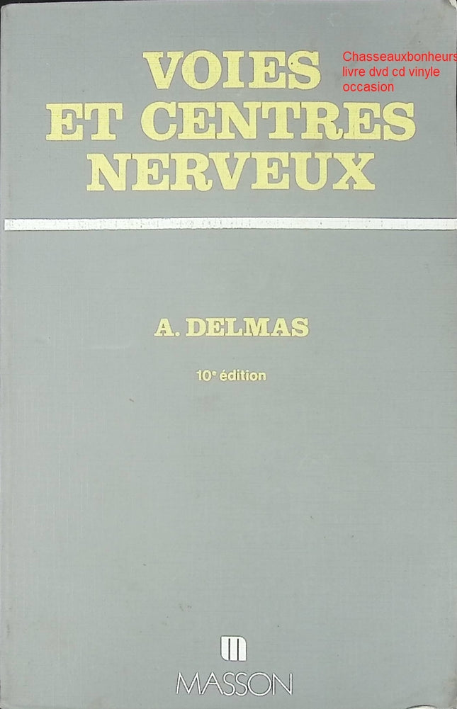 Neurologie manuel médical Voies et centres nerveux Anaïs Delmas introduction système nerveux livre occasion - Livre