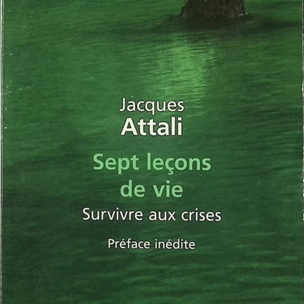 Essai développement personnel et société Sept Leçons de vie - Survivre aux crises – Jacques Attali comprendre crises résilience avenir occasion - Livre