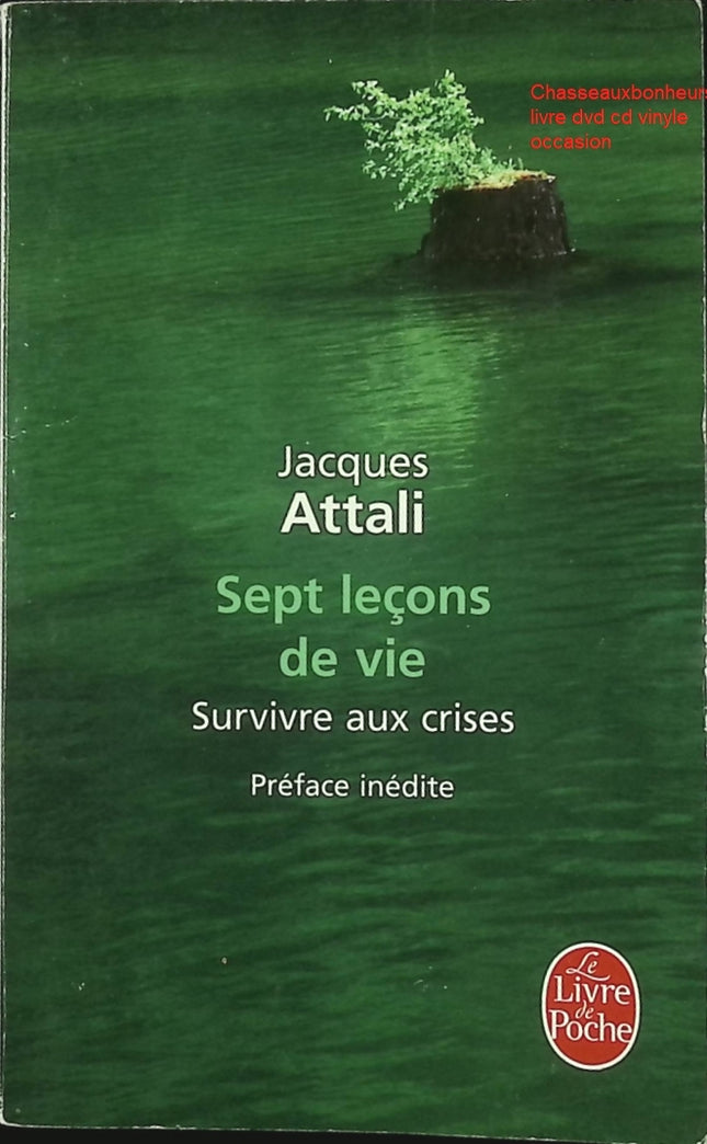 Essai développement personnel et société Sept Leçons de vie - Survivre aux crises – Jacques Attali comprendre crises résilience avenir occasion - Livre