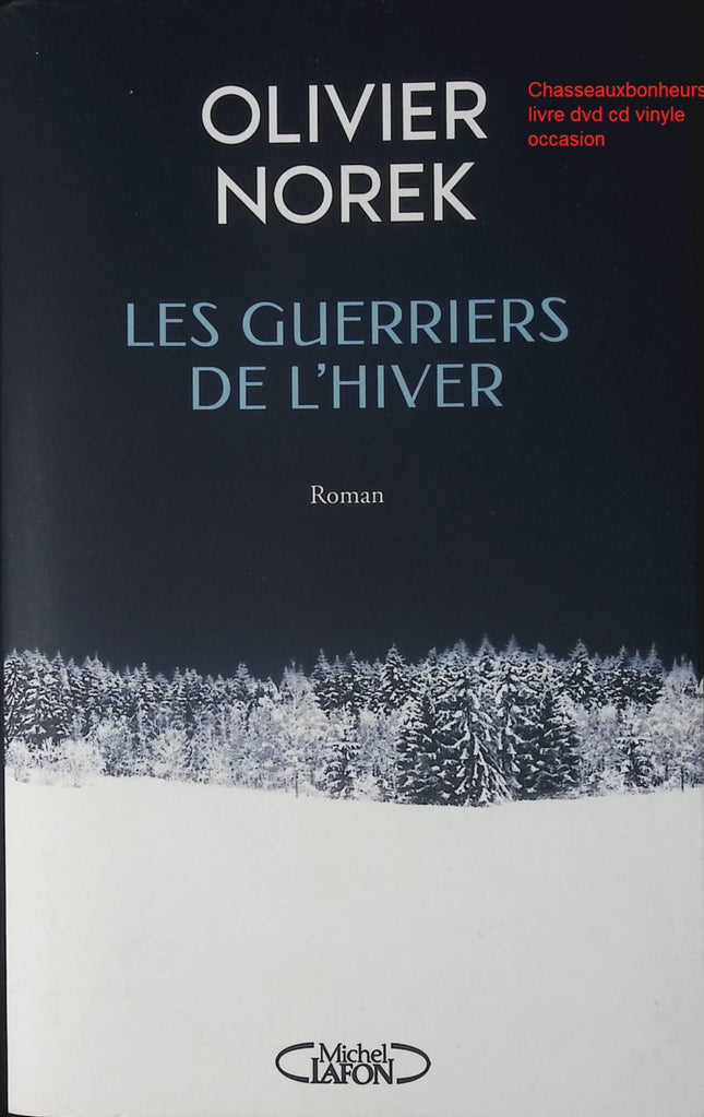Les Guerriers de l’hiver – Olivier Norek – roman historique guerre Finlande seconde guerre mondiale récit militaire d’occasion - Livre