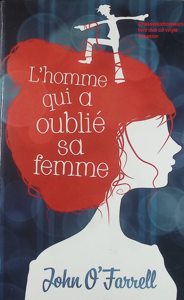 L’homme qui a oublié sa femme – John O’Farrell – roman contemporain humour amnésie couple occasion - Livre