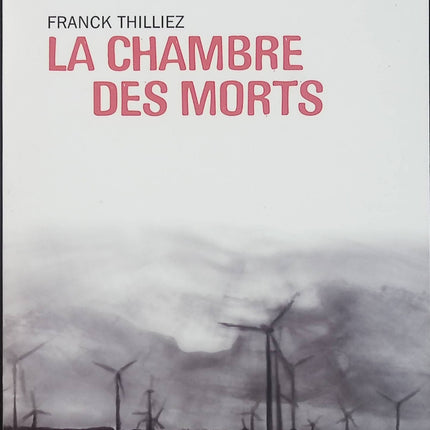 La Chambre des morts – Franck Thilliez – thriller policier, enquête sombre et suspense haletant - Livre