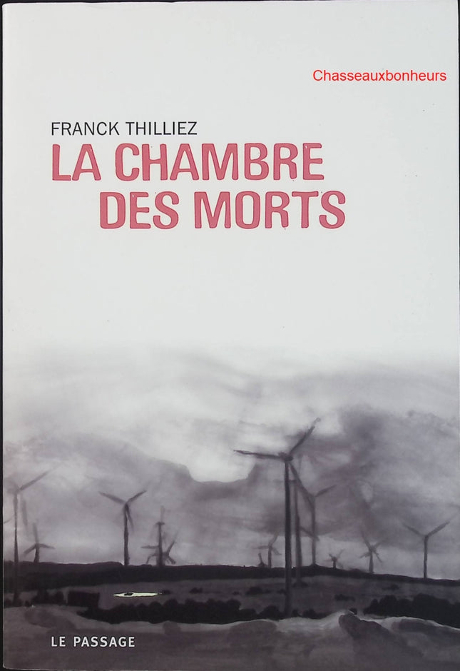 La Chambre des morts – Franck Thilliez – thriller policier, enquête sombre et suspense haletant - Livre