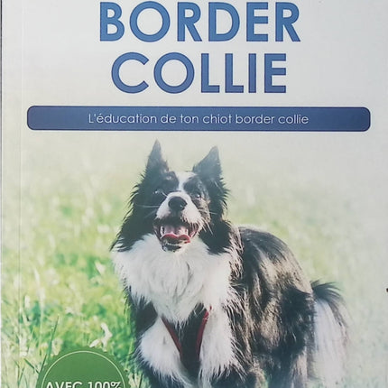 Éduquer un Border Collie – guide dressage chien de berger obéissance éducation canine comportement animal d’occasion - Livre