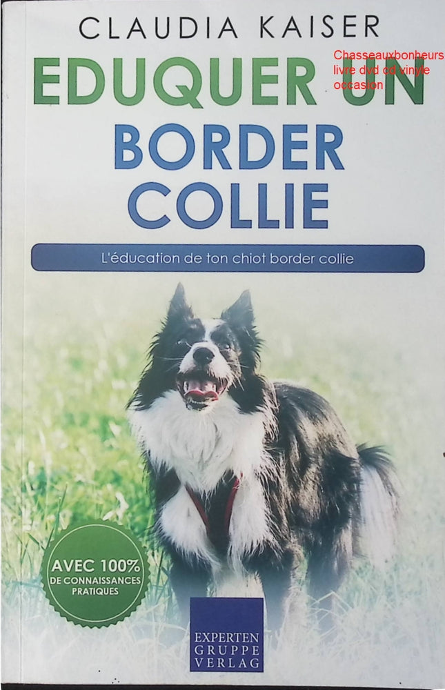 Éduquer un Border Collie – guide dressage chien de berger obéissance éducation canine comportement animal d’occasion - Livre