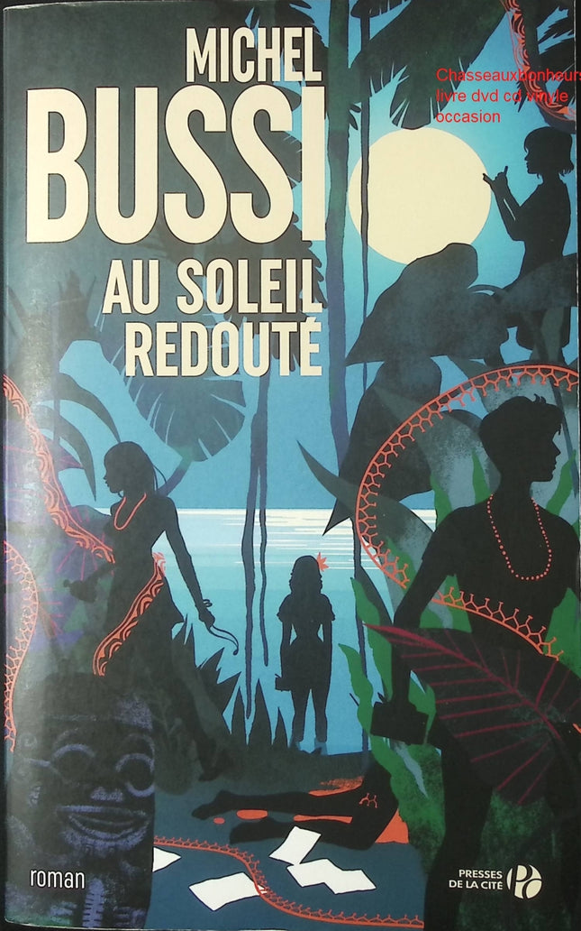 Au soleil redouté – Michel Bussi – roman policier suspense huis clos thriller psychologique Polynésie d’occasion - Livre