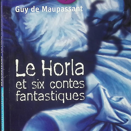 Classiques fantastiques Bibliocollège Le Horla et six contes Guy de Maupassant nouvelles fantastiques horreur psychologique livre occasion - Livre