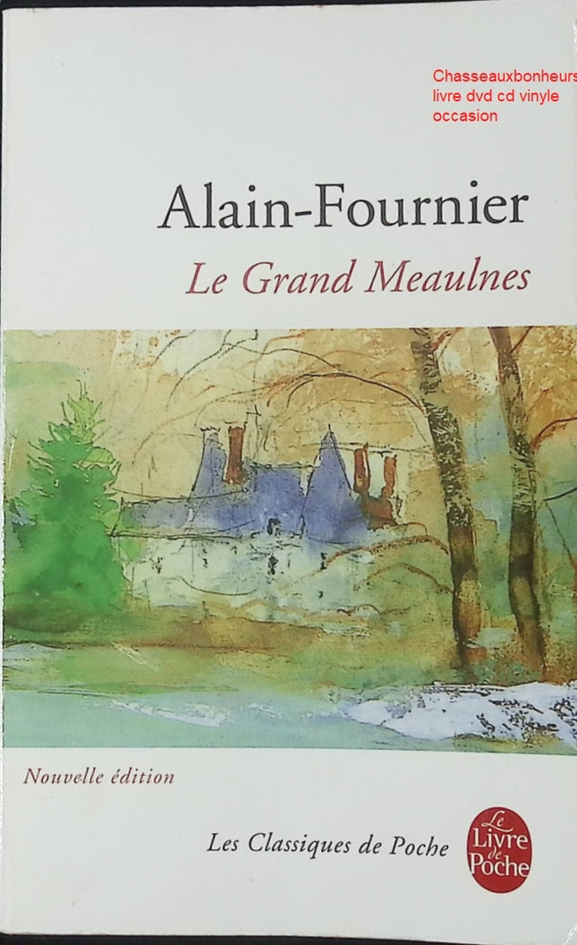 Le Grand Meaulnes – roman classique français d’aventure et de jeunesse Alain-Fournier occasion - Livre