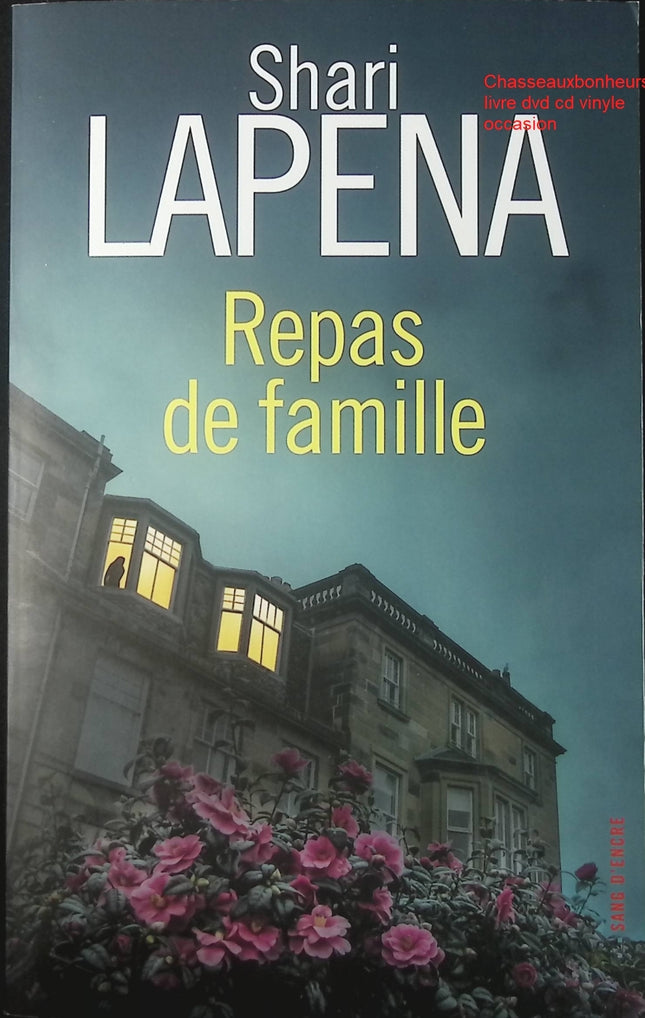Repas de famille – Shari Lapena – roman thriller psychologique drame familial secrets suspense d’occasion - Livre