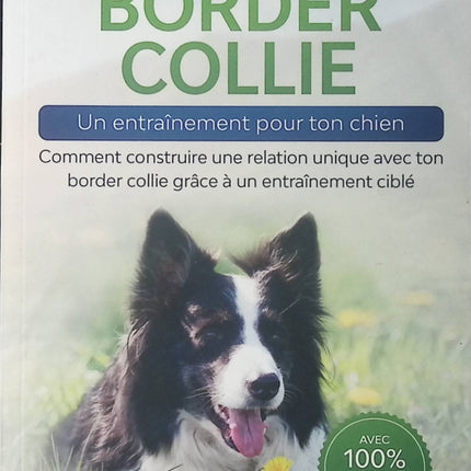 L’entraînement d’un Border Collie – éducation chien de berger dressage obéissance comportement canin d’occasion - Livre