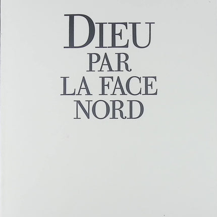 Essai spiritualité contemporaine Dieu par la face nord Hervé Clerc réflexion religion mystique livre occasion - Livre