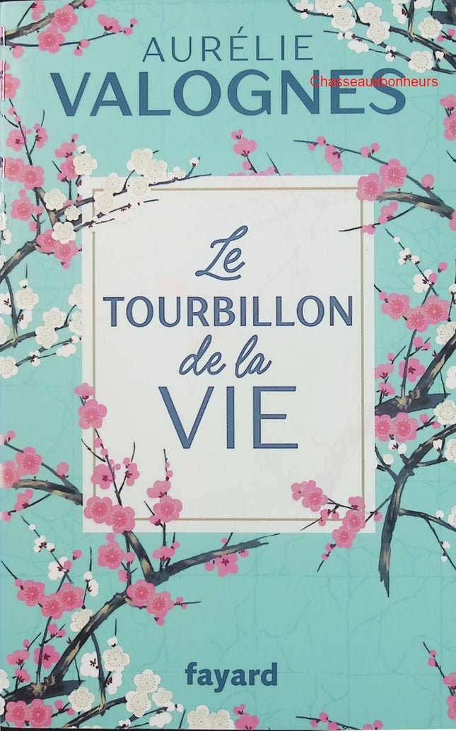 Le Tourbillon de la vie – Aurélie Valognes – roman contemporain, transmission et émotions familiales - Livre