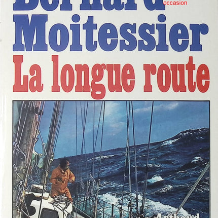 La Longue route – Bernard Moitessier – récit voyage mer voile aventure maritime tour du monde d’occasion - Livre