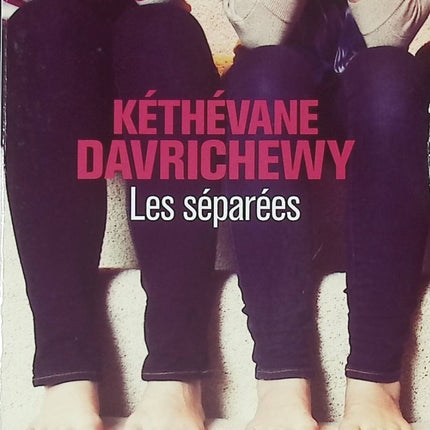 Les Séparées – Kéthévane Davrichewy – Roman contemporain sur l’amitié, la mémoire et les liens brisés - Livre