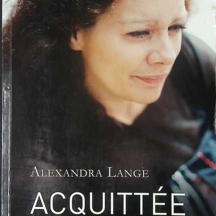 Acquittée Alexandra Lange témoignage justice procès affaire judiciaire récit de vie - Livre